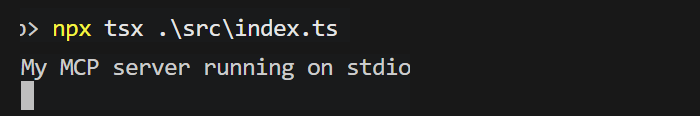 用 tsx 启动 Server 后，终端输出 My MCP server running on stdio 并继续等待连接